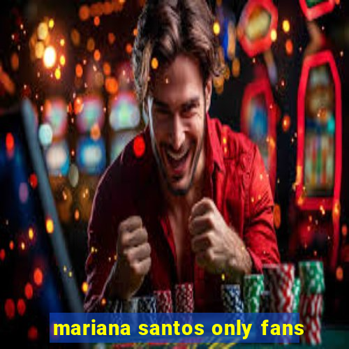 mariana santos only fans